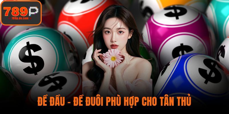 Đề đầu – đề đuôi phù hợp cho tân thủ