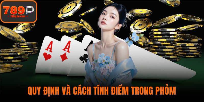 Quy định và cách tính điểm trong phỏm